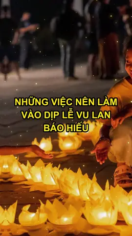 Những việc nên làm vào tháng Vu Lan báo hiếu #tamchuccomplex #chuatamchuc #vulan