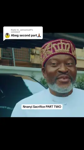 Replying to @_iamsamuel1 Kanayo O Kanayo the Nnanyi Sacrifice Part Two. #kanayookanayo #sacrifice #kanayo #moviescenes #nigeriantiktok🇳🇬 #afriforbesng 