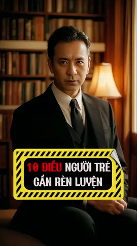 10 điều mà người trẻ cần rèn luyện! #caunoihay #baihochay #sachhay #trichdanhay #trietlycuocsong #phattrienbanthan #daibossmafia  #thinhhanh 