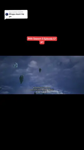 Membalas @ndree392 Btth Season 5 Episode 57 part 1 #donghua #Btth #Season5 #batletroughtthehavens 