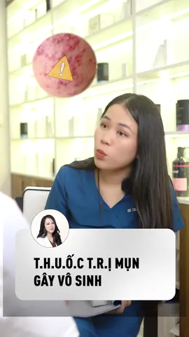 T.hu.ốc t.r.ị m.ụ.n có thể gây v.ô si.n.h #bslinhthammy #bslinhdalieu #dermalab #goclamdep #trimun 