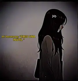 #CapCut #anime #animeedit #eresunainutil #hermanos #viral #viral #tiktok #parati #paratii #parati #viral 