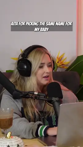 AITA for picking the same name for my baby #reddit #twohottakes #twohottakespodcast @Two Hot Takes 