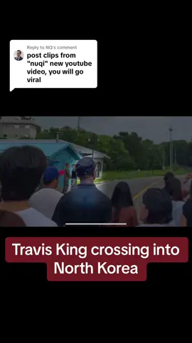 Replying to @NQ #travisking #traviskingnorthkorea #northkorea #youtube #youtuber #podcasts 