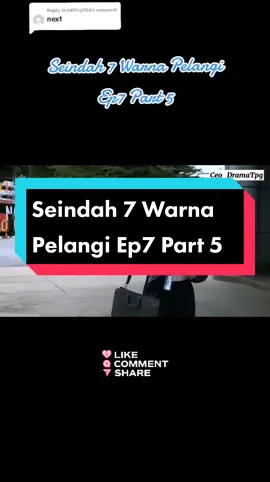 Replying to @safitry034 #seindah7warnapelangi #manatu #kakidrama #nakk3boleh #fyp2023 #roadto60k 