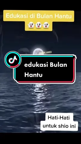 edukasi di Bulan Hantu 👻👻👻 #onok_kabeh #fyp #info #fypシ #bulanhantu 