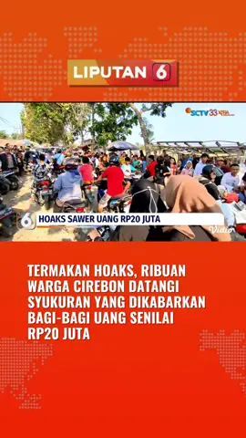 Tega sekali yang buat kabar bohong ini… #hoaks #hoax #cirebon #syukuran #n#newssctvl#liputan6siangl#liputan6pagis#sctvb#beritaf#fypindonesiaf#fypt#tiktokberitab#beritaberitatiktok #bagiuang #uang 