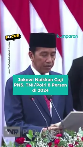 Kabar baik nih buat PNS. Presiden @jokowi mengungkapkan gaji PNS, TNI/Polri akan naik 8 persen di 2024. Untuk pensiunan naik 12 persen. ⁠ #focus #pidatojokowi #bisnis #svl #jokowi #pns #sidangtahunan #gaji #tiktokberita #infoterkini #kumparan