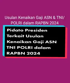 Gaji ASN  dan Pensiunan Naik #serunya17an  #RAPBN2024 #Pensiunan #casn2023 #pidatopresiden #gajiasnnaik #17Agustus #P3K #CapCut 