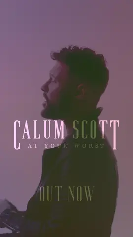‘At Your Worst’ is out now, everywhere! Welcome to the next phase. 📼🧡 #calumscott #newmusic #songofthesummer 