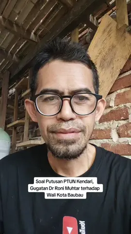 PUTUSAN PTUN KENDARI GUGATAN DR RONI MUHTAR VS WALI KOTA BAUBAU: . #Publiksatu #ButonPos #catatanirwansyahamunu #Tiktok #viral #fyp #fypシ #RoniMuhtar #laodeahmadmonianse 