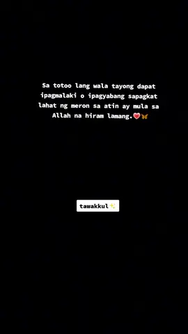 Sa totoo lang wala tayong dapat ipagmalaki o ipagyabang sapagkat lahat ng meron sa atin ay mula sa Allah na hiram lamang. #arabicsong #islamicreminder #islamicmotivation #islamic_video #muttanaqibah✨♡ #niqabiequeen👑🧕 #fyp #fypシ #foryou #muslimtiktok 