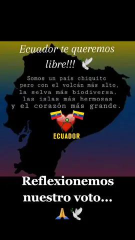 Por favor reflexionemos  nuestro voto Ecuador 🇪🇨 nos necesita 🙏  #ecuadorlibre #viral #tendencia #ecuador🇪🇨 #duelesecuador🇪🇨🇪🇨🇪🇨🖤🖤🖤 #duelesec #ecuadormipatria😇🤑🇪🇨  🦋🙏🕊