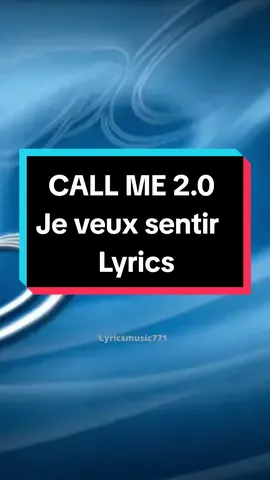 Call me 2.0 - Je veux sentir #viral #tiktokfrance #tiktokmusique #lyricsmusic771 