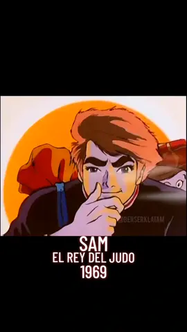 Sam, El Rey Del Judo (Kurenai Sanshirō) es una serie de finales de los 60 que conto gran popularidad. Contaba la historia de Alexander Kurenai por vengar a su padre quien fue gravemente herido. Es una serie clasica del animé. #Sam #ElReyDelJudo #JudoBoy #KurenaiSanshiro #60s #70s #Opening #TrowbackThursday #Nostalgia 