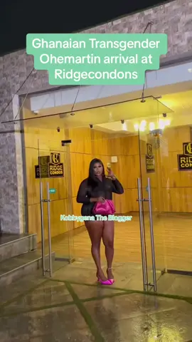 Ohemartin arrival at RidgeCondos ❤️ - #foryou #kobbygenanews #viral #fyp #accra #ghana #transgender #trans #kobbygenatheblogger 