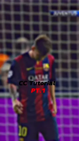 CC Tut Pt.1 || #cc #messi #psg #goal #ucl #fy #fyp #foryou #viral #fypシ #edit #football #tutorial #capcut 