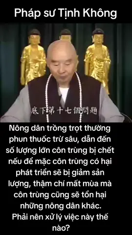 Nông dân trồng trọt thường phun thuốc trừ sâu, dẫn đến số lượng lớn côn trùng bị chết nếu để mặc côn trùng có hại phát triển sẽ bị giảm sản lượng, thậm chí mất mùa mà côn trùng cũng sẽ tổn hại những nông dân khác. Phải nên xử lý việc này thế nào? #phunthuoctrusau #giaiphapnongnghiep #fyp #phapsutinhkhong 