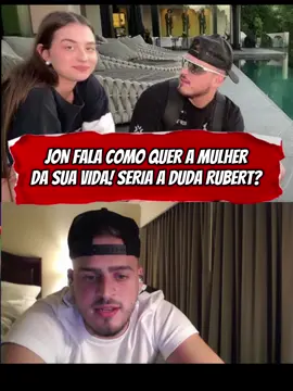 Jon fala como quer a mulher da sua vida! seria a duda rubert?? @jonvlogs @duda #jonvlogs  #jonvlogsclip  #clipsdetwitch  #bocade09  #cabritoz  #maumauzk  #nzao  #resenha  #bdj  #capcut #dudarubert #ruyter #ruyterpoubel jon e duda rubert namorando #casal #casaltiktok  #amor #namoro