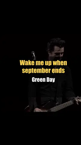 Wake me up when september ends - Green Day - - - - #fyp #lyricsmusic #greenday #billiejoearmstrong #rockmusic #4upage #capcut #musically