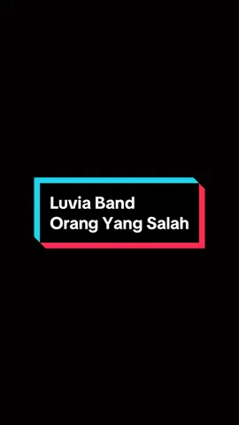 Orang Yang Salah : ) #fypシ゚viral #overlaylyrics #xyzbca #foryoupage #luviaband