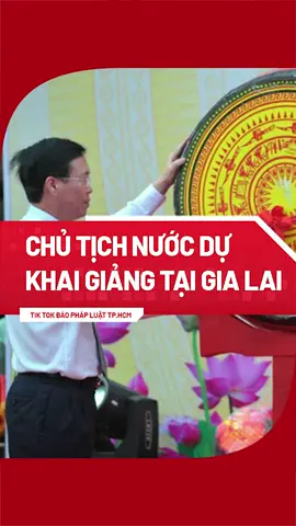 Chủ tịch nước đánh trống khai giảng tại Trường Phổ thông Dân tộc nội trú Gia Lai #PLO  #TikToknews #Socialnews #chutichnuoc #khaigiangtaigialai