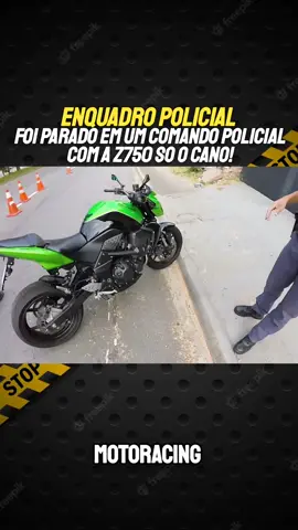 FOI PARADO EM UM COMANDO POLICIAL COM A Z750 SÓ O CANO #foryou #TikTokReceita #naoflopaporfavor #vaiprofycaramba #fy #z750kawasaki🧿❤️ #boldcrazy 