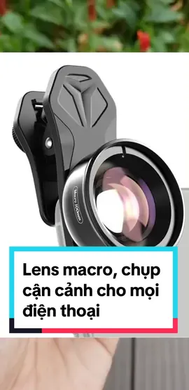 Lens macro, ống kính macro cao cấp fullhd 4K, độ nét cao 30mm-120mm, chuyên chụp siêu cận cảnh ##lens##hocsinh##backtoschool##TikTokShop