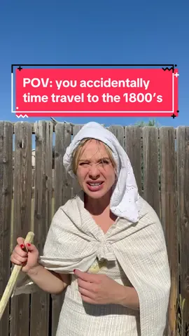 POV: u accidentally time travel to the 1800’s😂