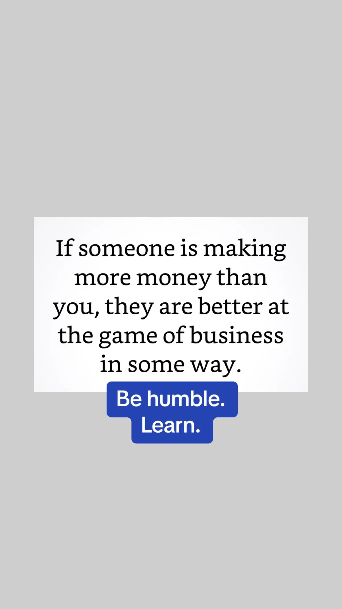 If someone is making more money than you, they are better at the game of business in some way. Be humble. Learn. #singapore #tiktoksg #sgtiktok #singaporetiktok #singaporelife #makemoneyonline #SmallBusiness 