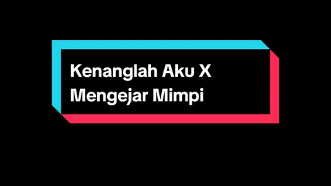 kenanglah aku x mengejar mimpi #xyzbca #fyp #foryou #lyrics #galaubrutal #naff #yovieandnuno #kenanglahaku #mengejarmimpi 