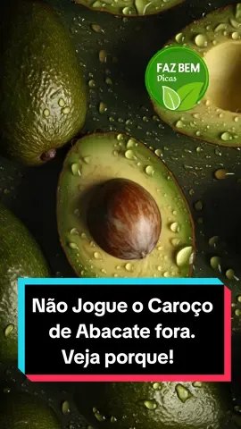 Não Jogue o Caroço de Abacate fora. Veja porque! #carocodeabacate #abacate #fruta #beneficios #remedionatural #dicasdesaude #fazbemdicas #CapCut 