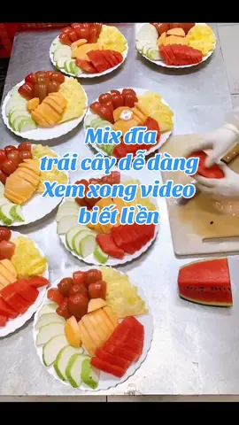 Xếp đĩa trái cây thơm ngon, đẹp mắt, dễ dàng, tiện lợi cho các buổi teabreak, hội họp, văn phòng, liên hoan … ! #traicay #mix #traicaygotsan #teabreak #diatraicay #xuhuong 