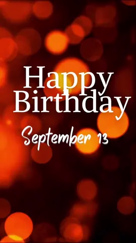 Happy birthday to you! Wishing you a day filled with joy, happiness, and delightful surprises. May all your dreams come true on this day as you celebrate another year of life. #happybirthday #birthdaywishes #septemberbirthday #september13 