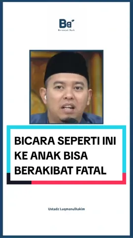 Jangan bicara seperti ini ke anak, nanti bisa berakibat fatal! #ustadzluqmanulhakim #anak #ibu #ayah #orangtua #ceramah #dakwah 