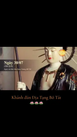 [Địa tạng Bồ tát sức oai thần  Phân thân góp tập độ quần sanh Tích trượng rung lên ngục mở lối Minh châu soi sáng khắp tam thiên] Bồ tát Địa Tạng là vị Bồ tát gần gũi, quen thuộc qua lời thệ nguyện :