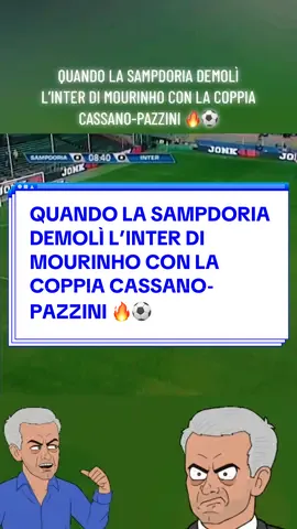 QUANDO LA SAMPDORIA DEMOLÌ L’INTER DI MOURINHO CON LA COPPIA CASSANO-PAZZINI 🔥⚽️  #futbol #calcio #calcioitaliano  @Football_Station 