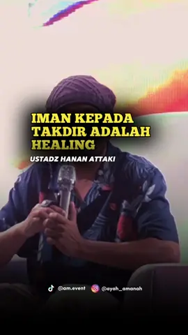 Beriman kepada takdir Allah adalah healing 🥹🥹 #uha #ustadzhananattaki #ayahamanah 