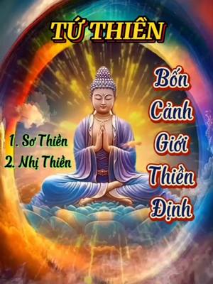 Tứ Thiền - Sơ Thiền, Nhị Thiền #nhuannhatcs 