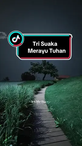 MERAYU TUHAN ~ TRI SUAKA 💞💞💞 Request done semoga terhibur selalu 🙏🏻☺️ #requestdone☑️ #merayutuhan #trisuakachannel #fulllirik #lirikjawi #laguindonesiaviral #penyanyiindonesia #tiktokmalaysia❤️🇲🇾❤️ 