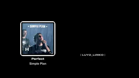 sorry, I can't be perfect. perfect // simple plan #simpleplan #perfect #luydliriko #lyrics #songlyrics #fyp #foryou 