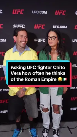 Asking UFC fighter Chito Vera how often he thinks of the Roman Empire 🇮🇹😂🤦🏻‍♀️ #UFC #chitovera #marlonvera #mma #nocheufc #seanomalley #sugasean #kickboxing #jiujitsu #ninadrama #alexagrasso #valentinashevchenko #raulrosasjr #romanempire #romanempiretrend 