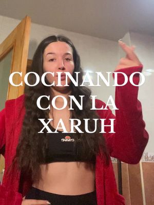 COCINANDO CON LA XARUH👩🏻‍🍳🍳///#xaruh 