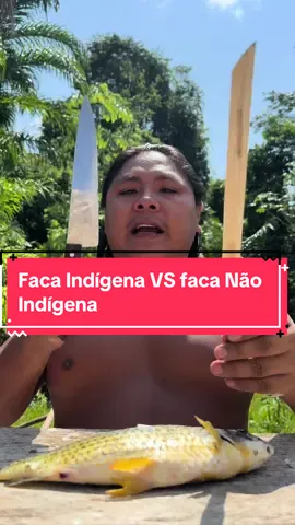 Faca Indígena VS faca Não Indígena #daldeia 