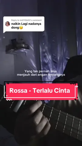 Replying to @teti110602 donee! #rossa #terlalucinta #cover #fyp #guitar #kevtan #lyrics 