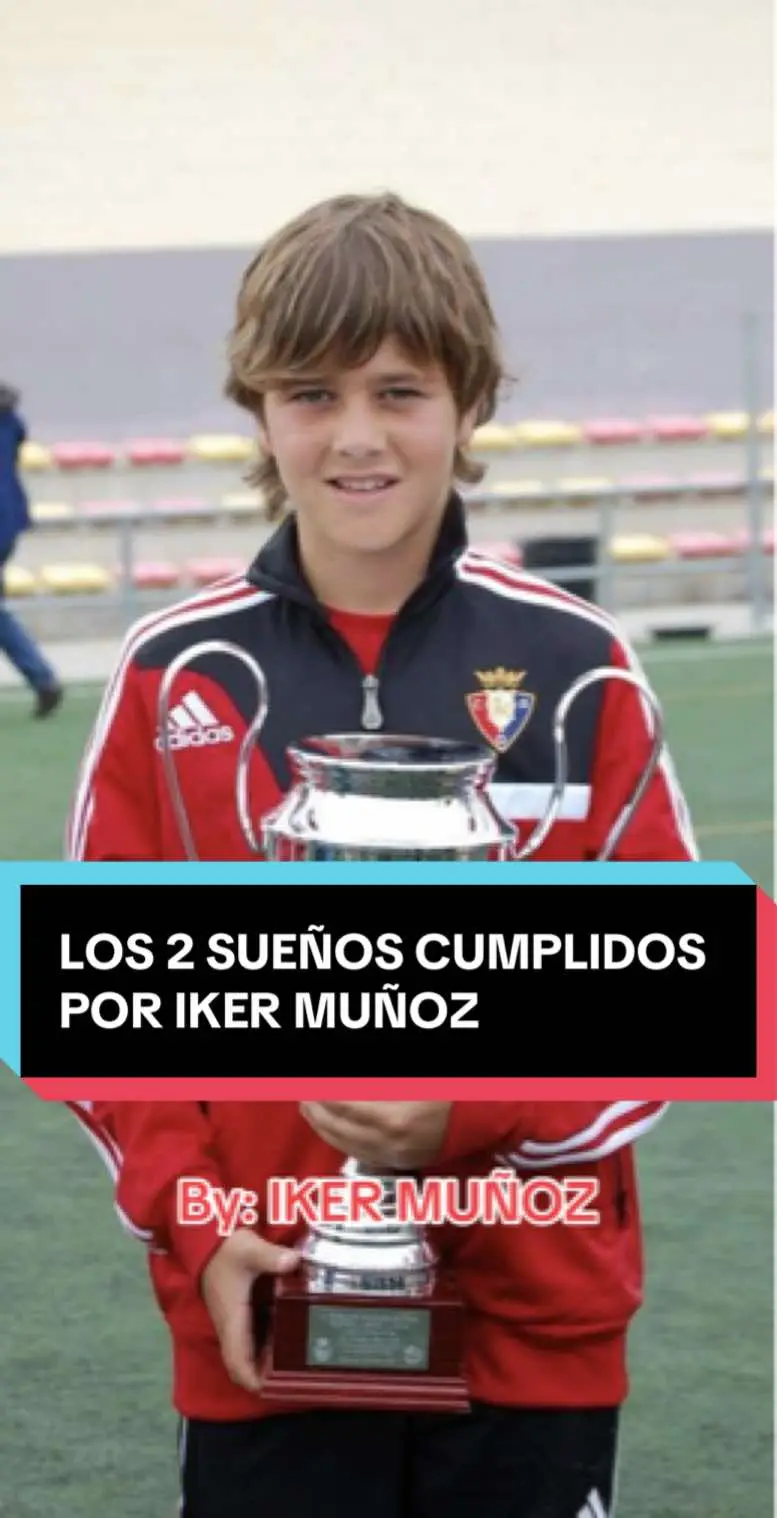 🥺 Iker Muñoz cumplió sus dos sueños de niño en doce días.  #osasuna #tiktokfootballacademy #Love #dreams #sueños 