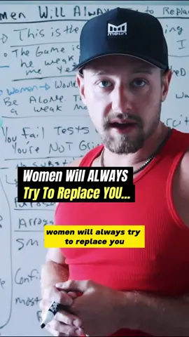 Women Will ALWAYS Try and REPLACE You