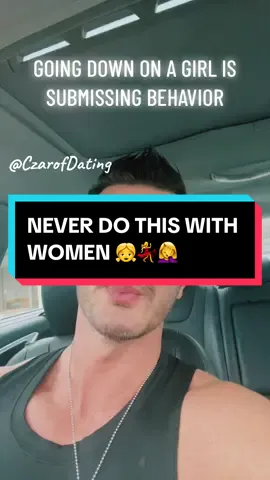 Going down on a girl is the GREATEST form of submission‼️ #datingadvice #relationships #czardanya #fyp #alpha #mensdating 