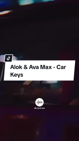 Alok & Ava Max - Car Keys (Ayla) (2023) #parati #fyp #foryou #sigueme #followme #musiclyrics #letras #tiktok #electronicmusic #avamax #carkeys 