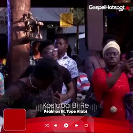 Kos'oba Bi Re - Psalmos Ft. Tope Alabi #HappyNewMonth #GospelHotspot #GospelMusic #TopeAlabi #FYP #Psalmos #YorubaGospel